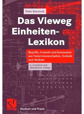 预订 Das Vieweg Einheiten-Lexikon: Begriffe, Formeln und Konstanten aus Naturwissenschaften, Technik und Medizin: 978383