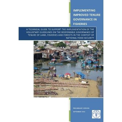 预订 Implementing Improved Governance of Tenure in Fisheries 实施渔业改进使用权管理：国家粮食安全背景下支持实施关于土地