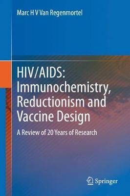 【预订】Hiv/Aids: Immunochemistry, Reductionism and Vaccine Design: A Review of 20 Years of Research