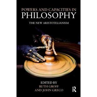 预订 Powers and Capacities in Philosophy: The New Aristotelianism: 9781138050815