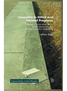 预订 Inequality in Gifted and Talented Programs: Parental Choices about Status, School Opportunity, and Second-Generatio