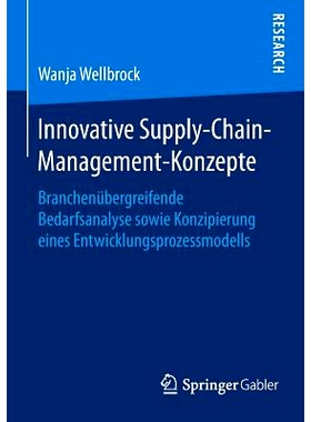 预订 Innovative Supply-Chain-Management-Konzepte: Branchenübergreifende Bedarfsanalyse sowie Konzipierung eines Entwick