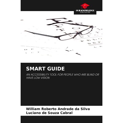 预订 SMART GUIDE: AN ACCESSIBILITY TOOL FOR PEOPLE WHO ARE BLIND OR HAVE LOW VISION 智能指南: 9786208335939