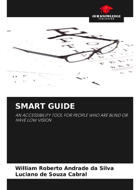 预订 SMART GUIDE: AN ACCESSIBILITY TOOL FOR PEOPLE WHO ARE BLIND OR HAVE LOW VISION 智能指南: 9786208335939
