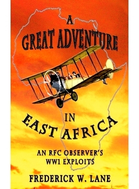 预订 A Great Adventure in East Africa: An RFC Observer’s WW1 Exploits: 9781511693714