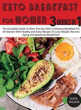 [预订]Keto Breakfast for Women: The Complete Guide To Start The Day With a Delicious Breakfast For All Wom 9781803062679