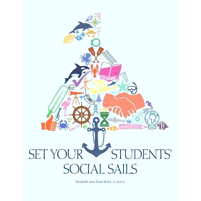 预订 Set Your Students’ Social Sails: Teaching Children to Navigate the Social World: 9781491285329