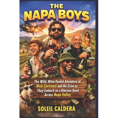 预订 The Napa Boys: The Wild, Wine-Fueled Adventure of Nick Corirossi and His Crew as They Embark on a Hilarious Quest A