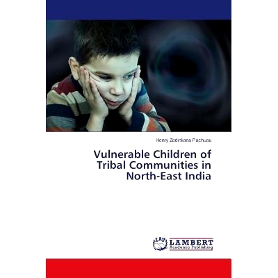 预订 Vulnerable Children of Tribal Communities in North-East India: 9783659745126