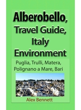 预订 Alberobello, Travel Guide, Italy Environment: Puglia, Trulli, Matera, Polignano a Mare, Bari: 9798608619496