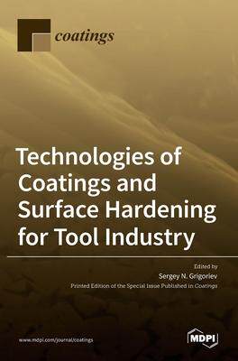 [预订]Technologies of Coatings and Surface Hardening for Tool Industry 9783036524528