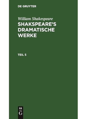 预订 Shakspeare’S Dramatische Werke T. 5 Sdw: 9783112511534