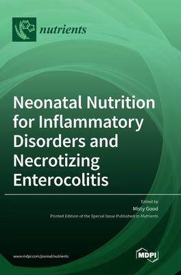 [预订]Neonatal Nutrition for Inflammatory Disorders and Necrotizing Enterocolitis 9783039434817