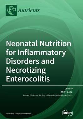 [预订]Neonatal Nutrition for Inflammatory Disorders and Necrotizing Enterocolitis 9783039434817