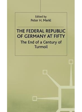 预订 The Federal Republic of Germany at Fifty: At the End of a Century of Turmoil: 9780333725610