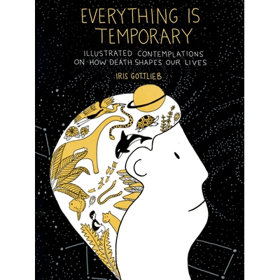 预订 Everything Is Temporary: Illustrated Contemplations on How Death Shapes Our Lives: 9780593419472