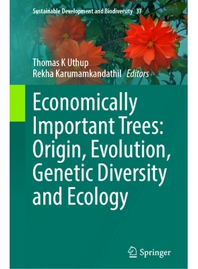 预订 Economically Important Trees: Origin, Evolution, Genetic Diversity and Ecology 重要经济树种：起源、进化、遗传多样性