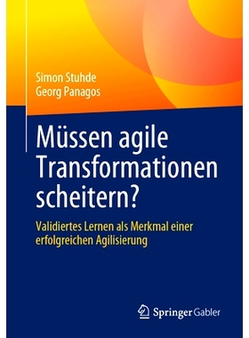 预订 Müssen Agile Transformationen Scheitern?: Validiertes Lernen ALS Merkmal Einer Erfolgreichen Agilisierung: 9783662