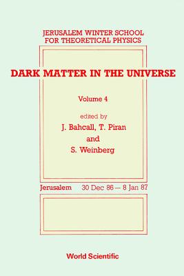 【预订】DARK MATTER IN THE UNIVERSE - PROCEEDINGS OF THE 4TH JERUSALEM WINTER SCHOOL FOR THEORETICAL PHYSICS