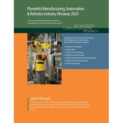 预订 Plunkett’s Manufacturing, Automation & Robotics Industry Almanac 2025: Manufacturing, Automation & Robotics Indust