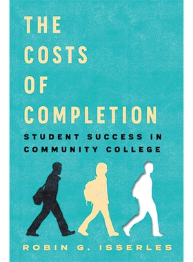 预订 The Costs of Completion: Student Success in Community College 完成学业的代价：社区大学的学生成功: 9781421442075