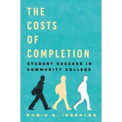 预订 The Costs of Completion: Student Success in Community College 完成学业的代价：社区大学的学生成功: 9781421442075