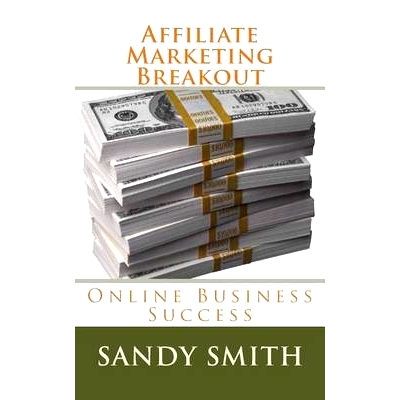 预订 Affiliate Marketing Breakout: Online Business Success: 9781505429626