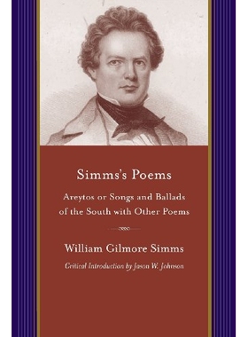 预订 SIMMs’s Poems: Areytos or Songs and Ballads of the South and Other Poems 西姆斯诗歌集：歌唱或歌曲以及南方民歌及其