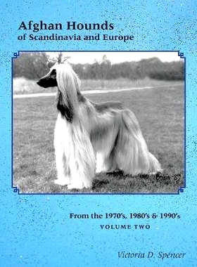 预订 Afghan Hounds of Scandinavia and Europe: from the 1970’s, 80’s and 90’s (Vol. 2): 9780960020904