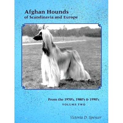 预订 Afghan Hounds of Scandinavia and Europe: from the 1970’s, 80’s and 90’s (Vol. 2): 9780960020904