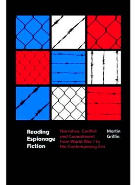 预订 Reading Espionage Fiction: Narrative, Conflict and Commitment from World War I to the Contemporary Era 阅读间谍小说