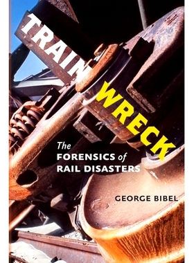 预订 Train Wreck: The Forensics of Rail Disasters 火车失事：铁路灾难的取证: 9781421427072