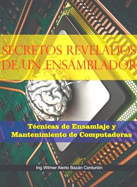 预订 Secretos de Un Ensamblador: Técnicas de Ensamblaje Y Mantenimiento de Computadoras: 9798872720942