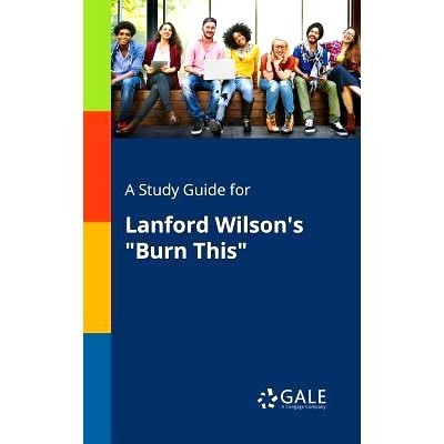 预订 A Study Guide for Lanford Wilson’s "Burn This": 9781375377676