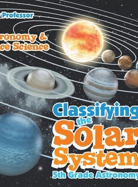 预订 Classifying the Solar System Astronomy 5th Grade Astronomy & Space Science 对太阳系进行分类 天文学 5 年级天文学与空