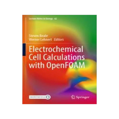 [预订]Electrochemical Cell Calculations with Openfoam 9783030921804