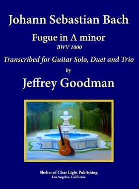 预订 Johann Sebastian Bach - Fugue in A minor BWV 1000: Transcribed for Guitar Solo, Duet and Trio: 9781494446673