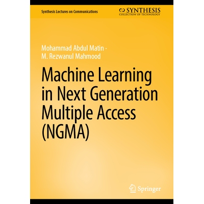 预订 Machine Learning in Next Generation Multiple Access (NGMA) 新一代多址接入技术的机器学习 9783032194190