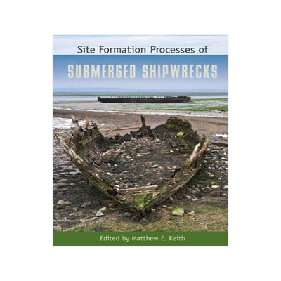[预订]Site Formation Processes of Submerged Shipwrecks 9780813061627