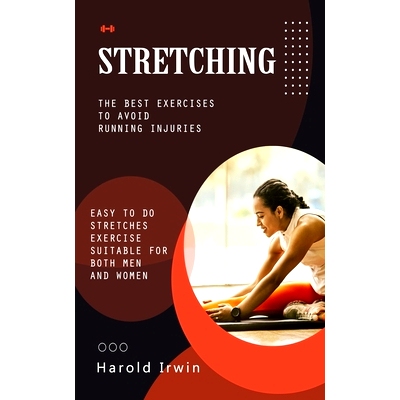 预订 Stretching: The Best Exercises to Avoid Running Injuries (Easy to Do Stretches Exercise Suitable for Both Men and W