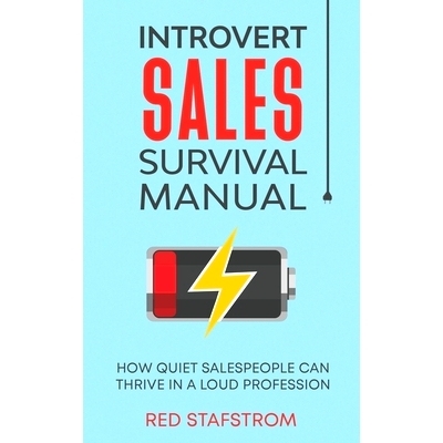 预订 Introvert Sales Survival Manual: How Quiet Salespeople Can Thrive in a Loud Profession: 9798888958827