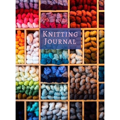预订 Knitting Journal: A Notebook For Up To 50 Knitting Projects - Keep Track Of Yarns And Needles: 9789188385345