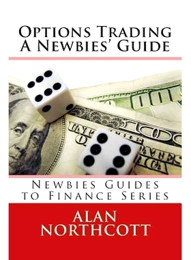 预订 Options Trading A Newbies’ Guide: An Everyday Guide to Trading Options: 9781490931128