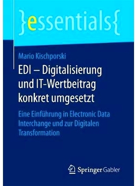 预订 EDI – Digitalisierung und IT-Wertbeitrag konkret umgesetzt: Eine Einführung in Electronic Data Interchange und zu