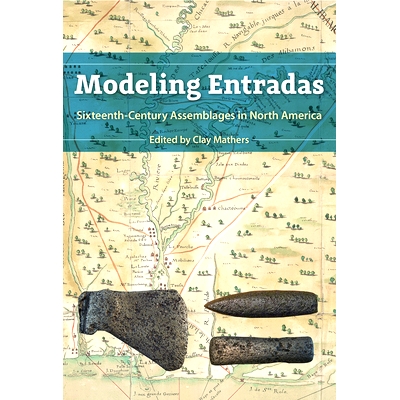 预订 Modeling Entradas: Sixteenth-Century Assemblages in North America Entradas建模：北美的16世纪组合: 9781683401582