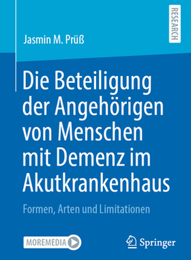 预订 Die Beteiligung der Angehoerigen von Menschen mit Demenz im Akutkrankenhaus: Formen, Arten und Limitationen