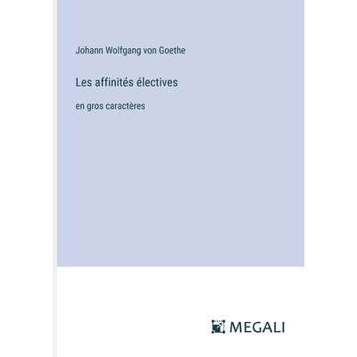 预订 Les affinités électives: en gros caractères: 9783387341676