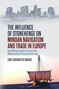 Europe 預訂 How Copper and Navigation Stonehenge Arrived Influence Trade Michigan 9781627343503 The Minoan
