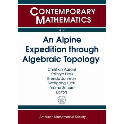 预订 An Alpine Expedition through Algebraic Topology 通过代数拓扑的高山探险（丛书）: 9780821891452