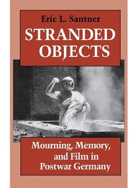 预订 Stranded Objects: Mourning, Memory, and Film in Postwar Germany: 9780801423444